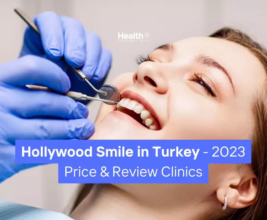 Hollywood Smile in Turkey – 2023 Price & Review Clinics