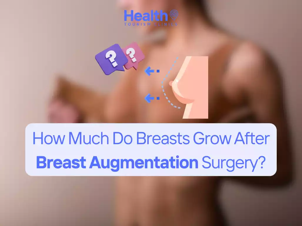 How Much Do Breasts Grow After Breast Augmentation Surgery?