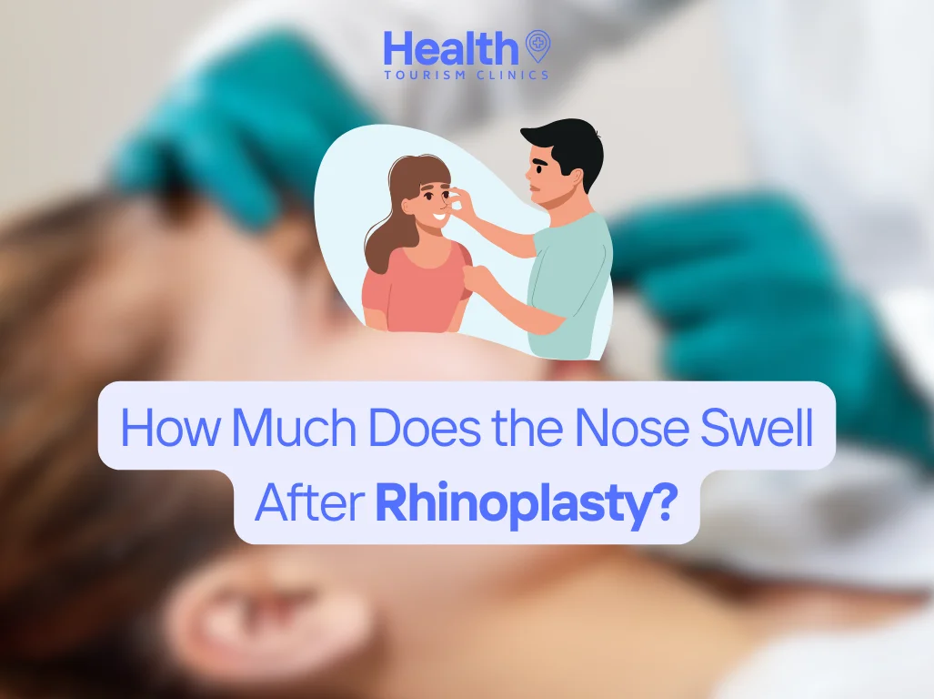How Much Does the Nose Swell After Rhinoplasty?